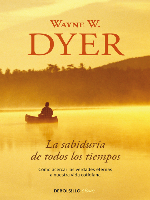 Title details for La sabiduría de todos los tiempos by Wayne W. Dyer - Wait list